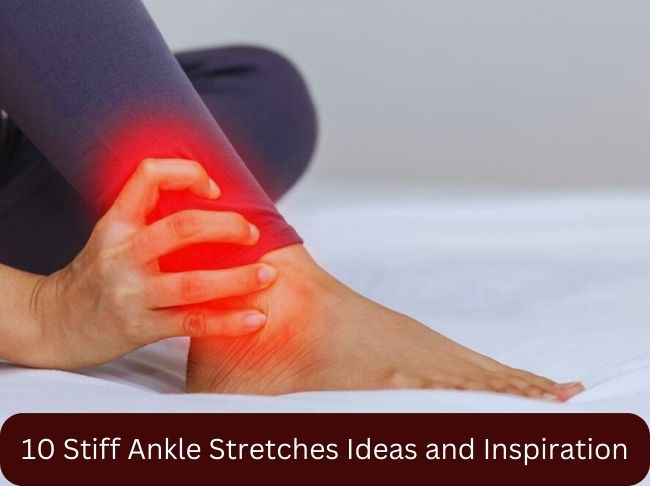 10 Stiff Ankle Stretches Ideas and Inspiration