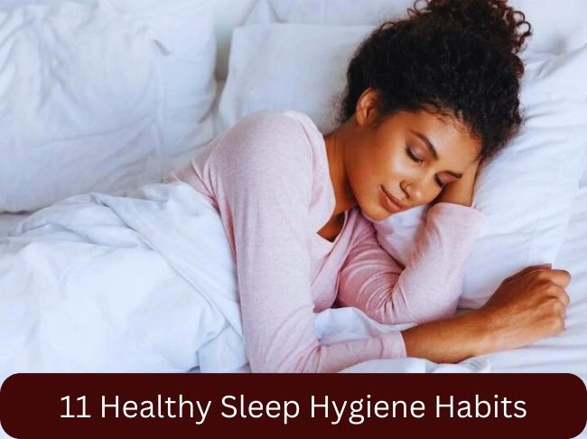 11 Healthy Sleep Hygiene Habits