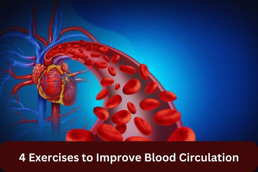 4 Exercises to Improve Blood Circulation