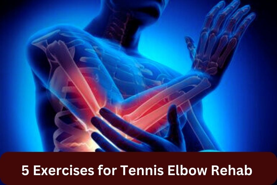 5 Exercises for Tennis Elbow Rehab