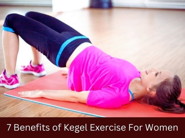 7 Benefits of Kegel Exercise For Women