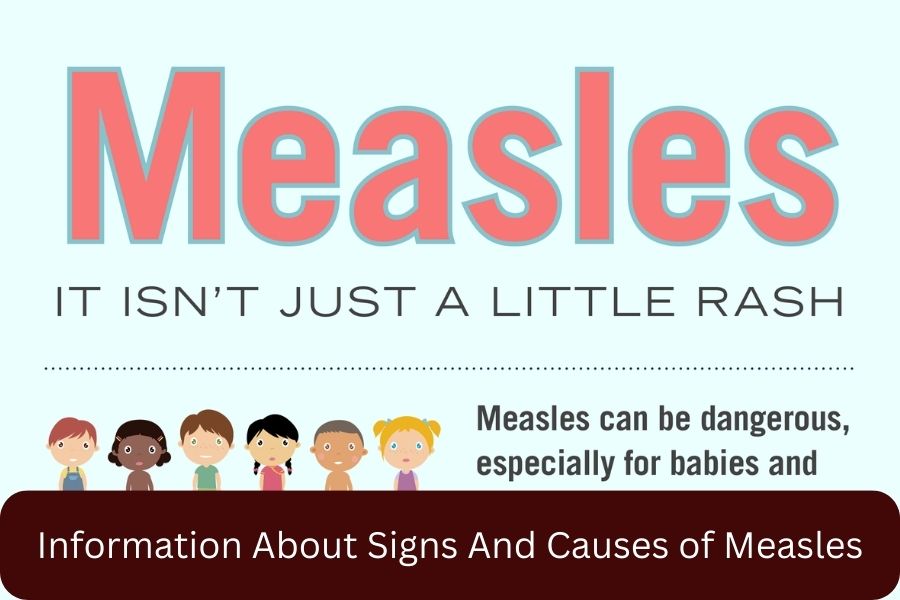 Information About Signs And Causes of Measles