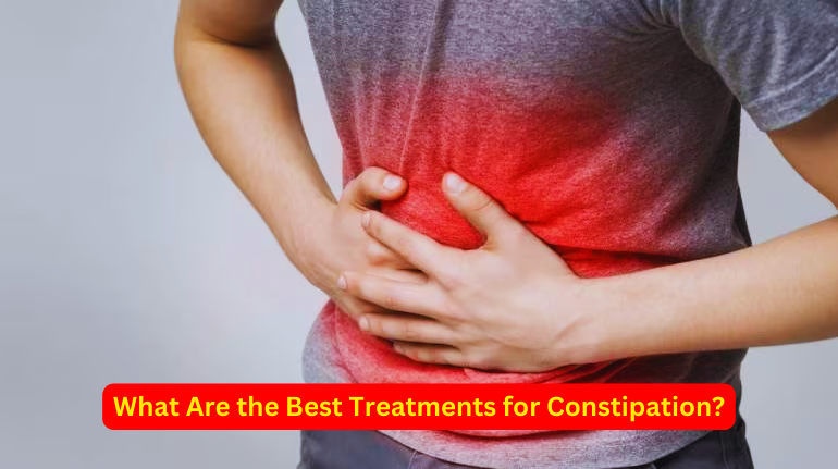 What Are the Best Treatments for Constipation